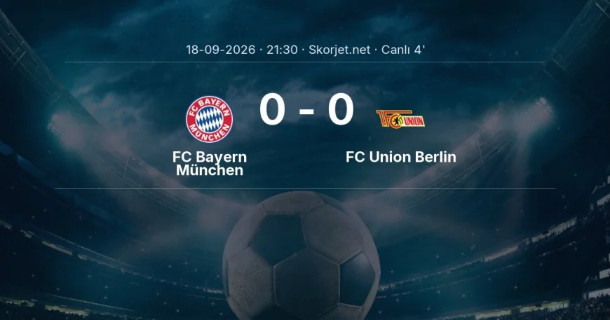 MAÇ BAŞLADI | FC Bayern München - FC Union Berlin