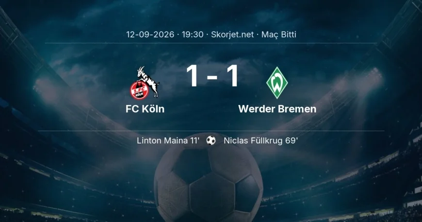 Bundesliga | FC Köln 1-1 Werder Bremen sonucu
