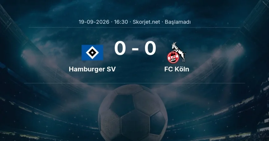 Bundesliga: Hamburger SV - FC Köln kadro ve maç öncesi