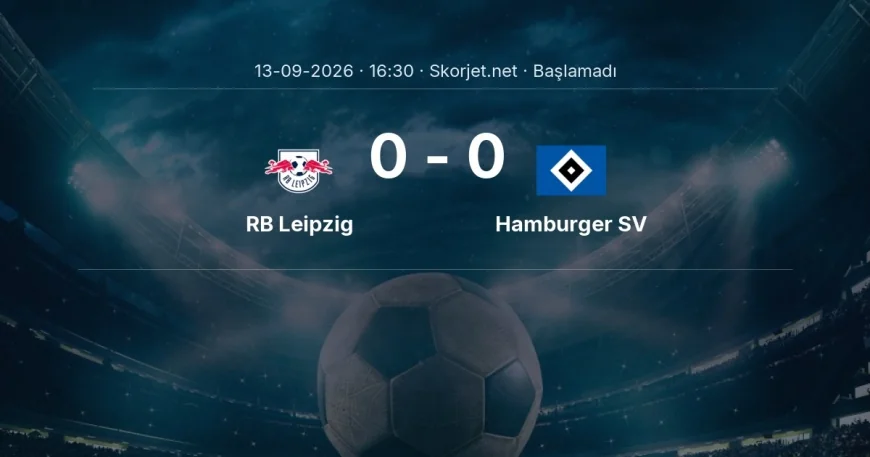 RB Leipzig - Hamburger SV maçı ne zaman, saat kaçta? | Bundesliga