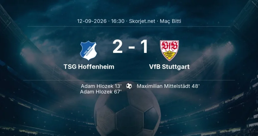 TSG Hoffenheim 2-1 VfB Stuttgart - maç özeti | Bundesliga