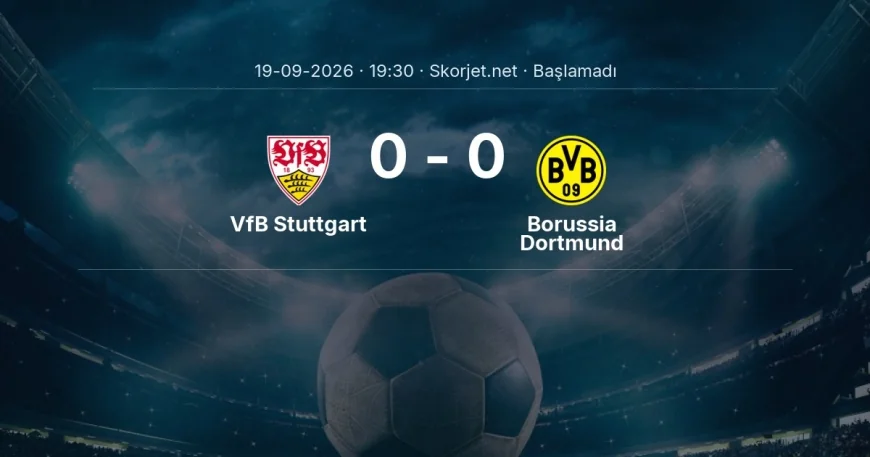 VfB Stuttgart - Borussia Dortmund maçı ne zaman, saat kaçta? | Bundesliga