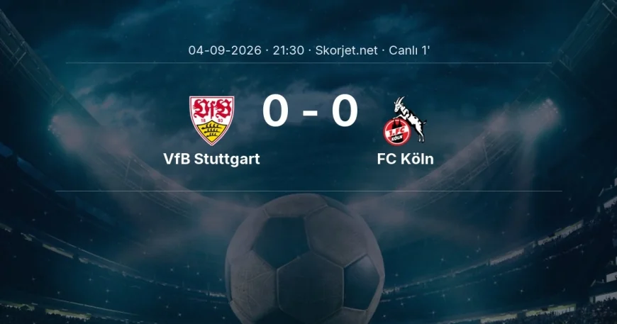 MAÇ BAŞLADI | VfB Stuttgart - FC Köln