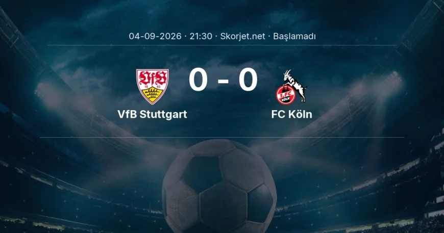 VfB Stuttgart - FC Köln muhtemel ilk 11'ler | Bundesliga