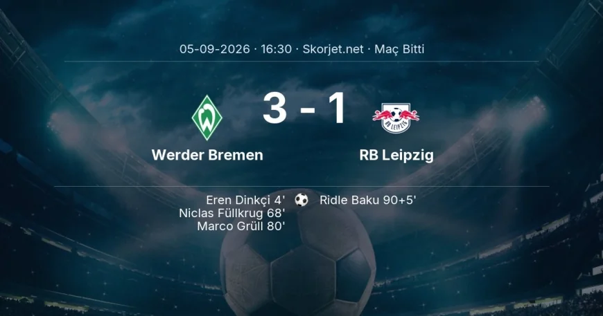 Maç sonucu: Werder Bremen 3-1 RB Leipzig | Bundesliga