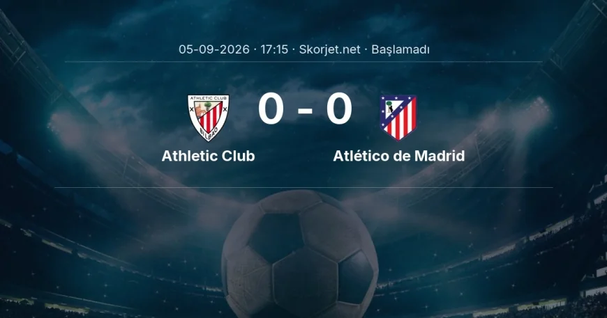 La Liga: Athletic Club - Atlético de Madrid kadro ve maç öncesi
