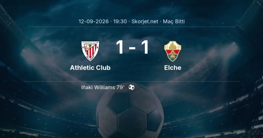 Athletic Club 1-1 Elche - maç özeti | La Liga