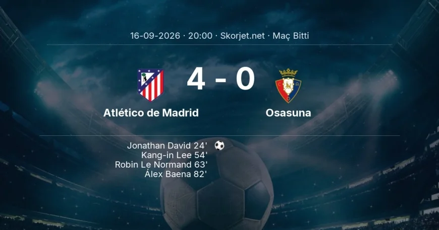 La Liga | Atlético de Madrid 4-0 Osasuna sonucu