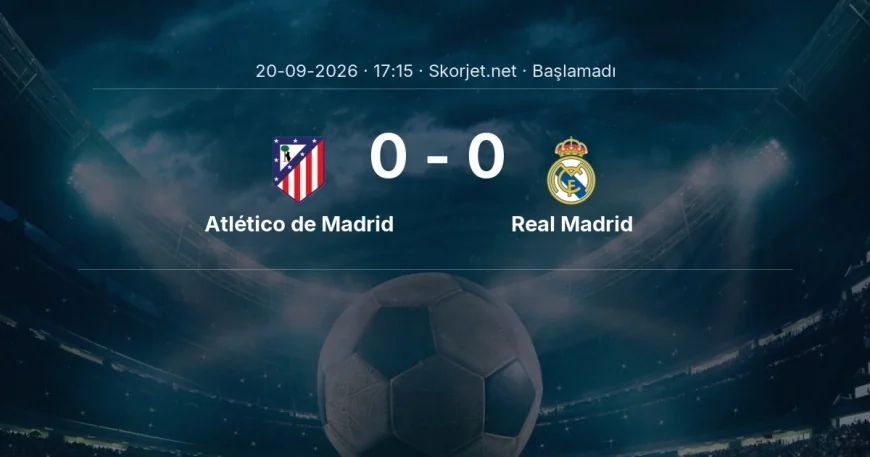 La Liga: Atlético de Madrid - Real Madrid kadro ve maç öncesi