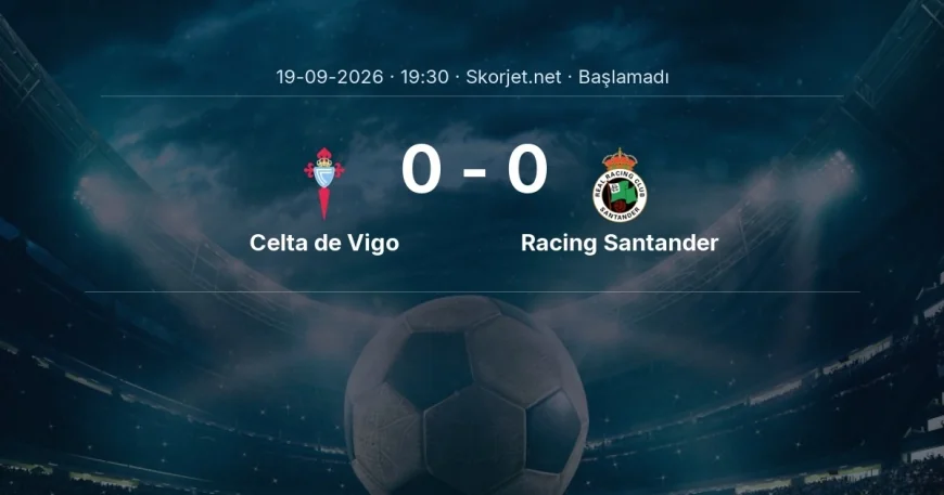 Celta de Vigo - Racing Santander muhtemel ilk 11'ler | La Liga