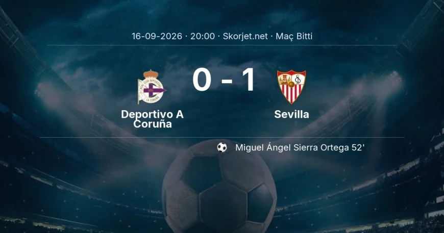 Maç sonucu: Deportivo A Coruña 0-1 Sevilla | La Liga