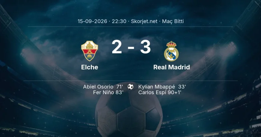 La Liga | Elche 2-3 Real Madrid sonucu