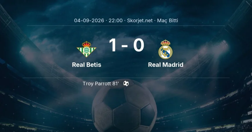 Maç sonucu: Real Betis 1-0 Real Madrid | La Liga