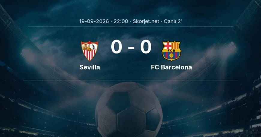 Sevilla - FC Barcelona maçı başladı | La Liga