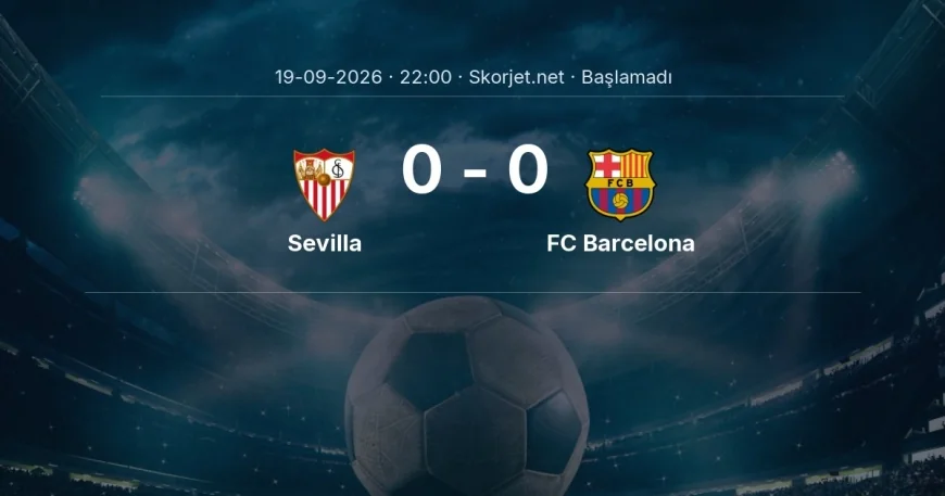 La Liga: Sevilla - FC Barcelona kadro ve maç öncesi