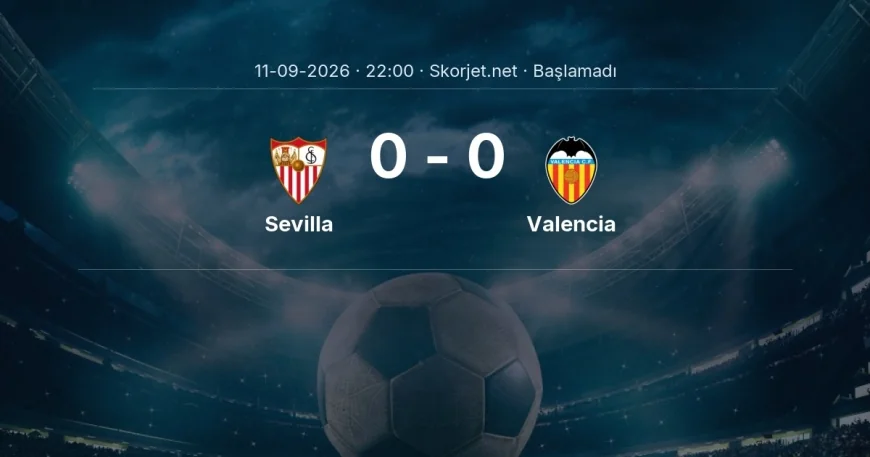 Sevilla - Valencia maçı ne zaman, saat kaçta? | La Liga