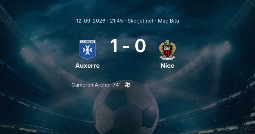 Maç sonucu: Auxerre 1-0 Nice | Ligue 1