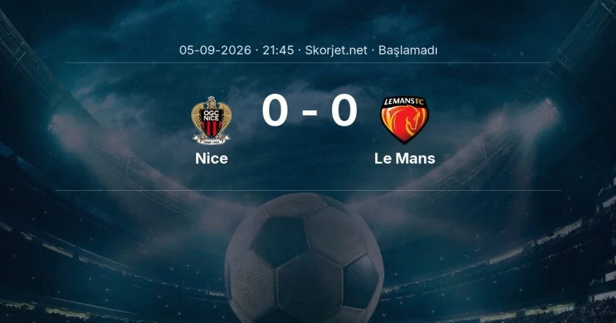 Ligue 1: Nice - Le Mans kadro ve maç öncesi