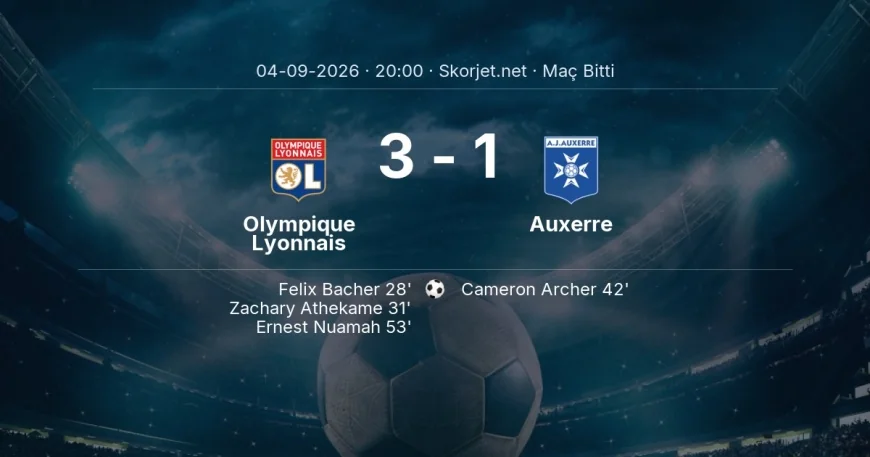 Maç sonucu: Olympique Lyonnais 3-1 Auxerre | Ligue 1