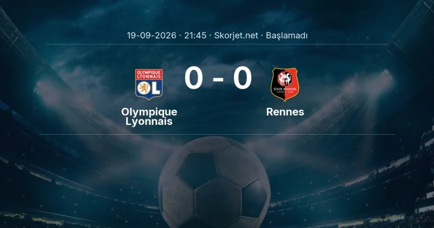 Olympique Lyonnais - Rennes muhtemel ilk 11'ler | Ligue 1