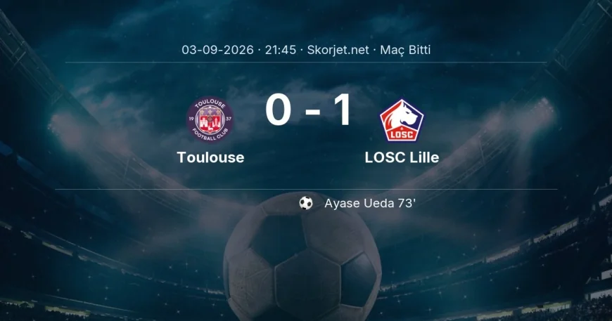 Ligue 1 | Toulouse 0-1 LOSC Lille sonucu
