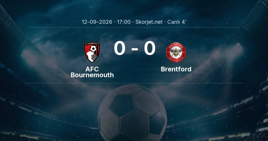 Premier Lig: AFC Bournemouth - Brentford maçı başladı