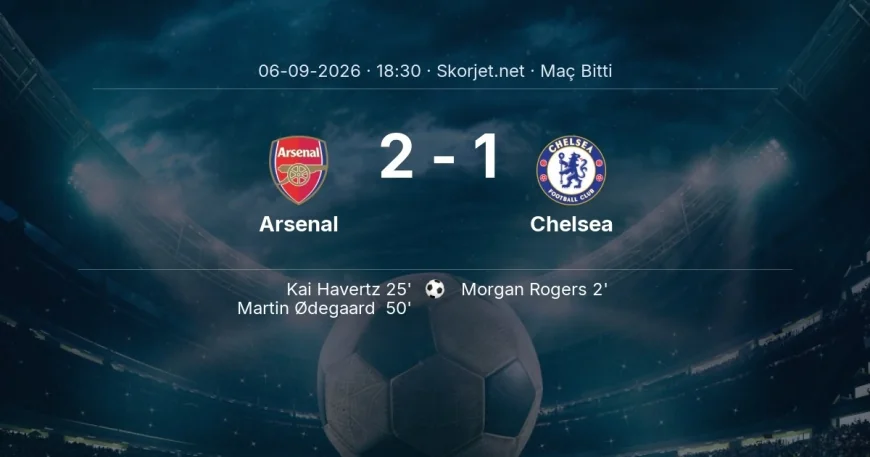 Maç sonucu: Arsenal 2-1 Chelsea | Premier Lig