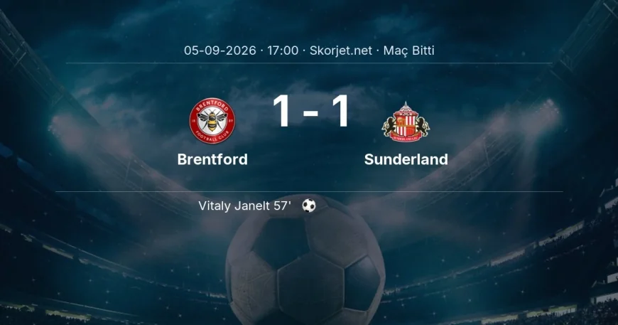 Premier Lig | Brentford 1-1 Sunderland sonucu