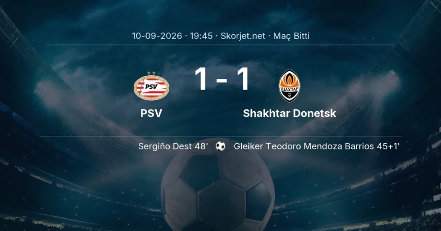PSV 1-1 Shakhtar Donetsk - maç özeti | Şampiyonlar Ligi