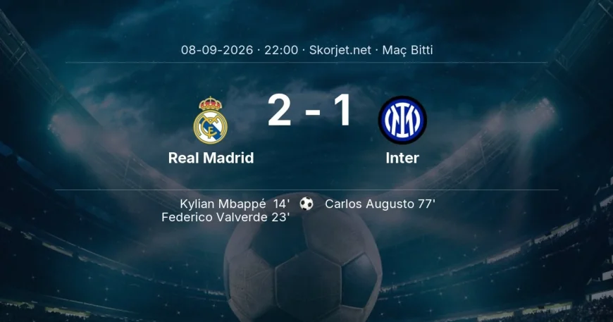 Şampiyonlar Ligi | Real Madrid 2-1 Inter sonucu