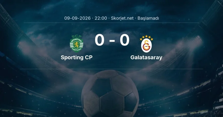 Sporting CP - Galatasaray maçı ne zaman, saat kaçta? | Şampiyonlar Ligi