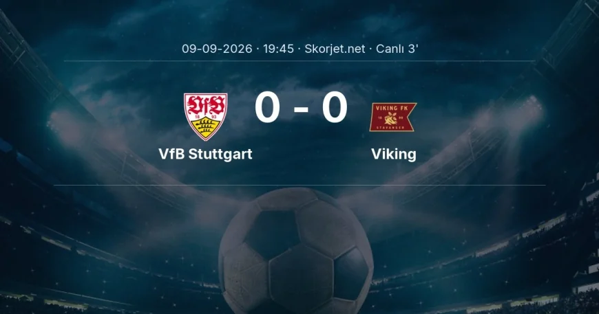VfB Stuttgart - Viking maçı başladı | Şampiyonlar Ligi