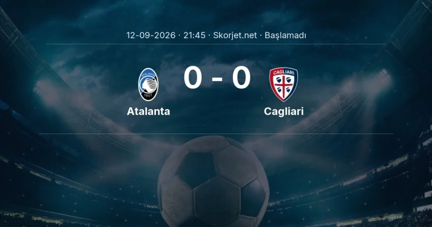 Atalanta - Cagliari maçı ne zaman, saat kaçta? | Serie A