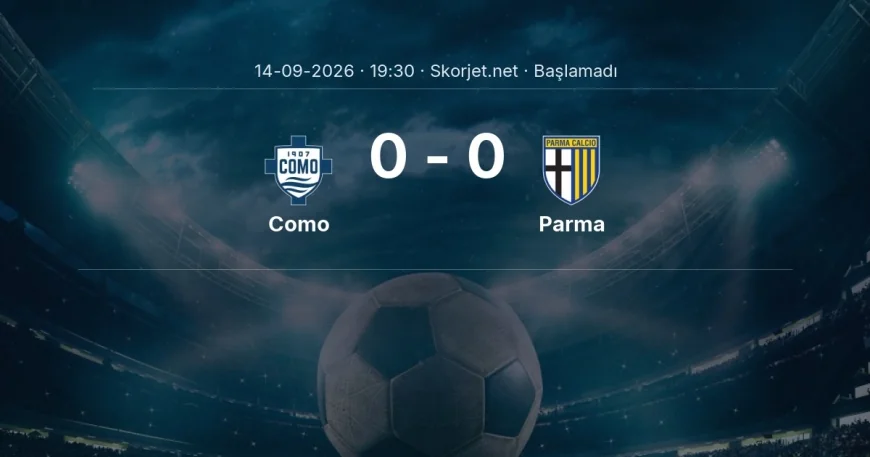 Serie A: Como - Parma maç bilgileri