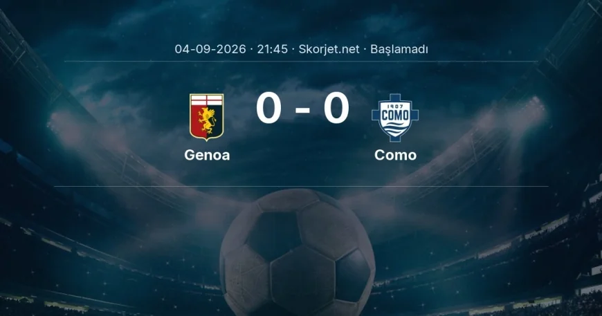 Genoa - Como maçı ne zaman, saat kaçta? | Serie A