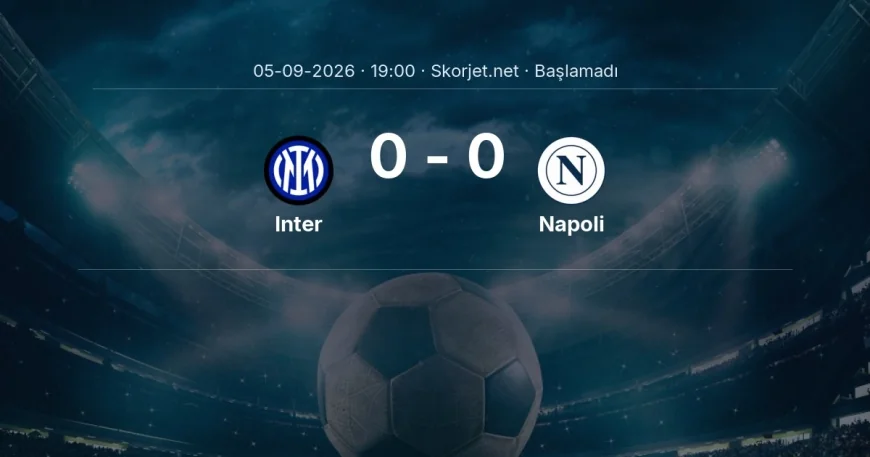 Serie A: Inter - Napoli kadro ve maç öncesi