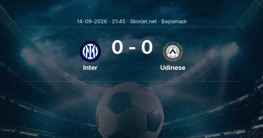 Inter - Udinese maçı ne zaman, saat kaçta? | Serie A