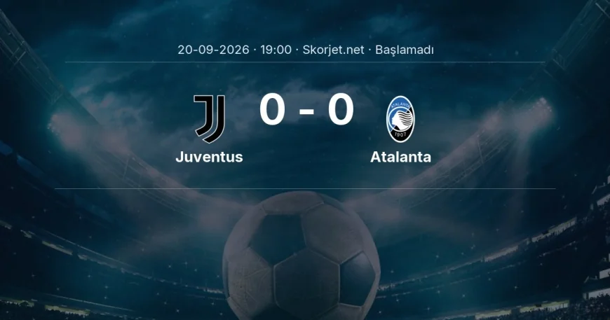 Serie A: Juventus - Atalanta kadro ve maç öncesi