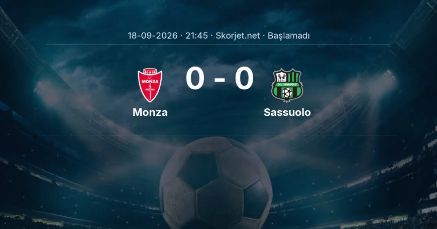 Monza - Sassuolo maçı ne zaman, saat kaçta? | Serie A