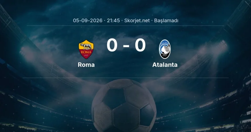 Serie A: Roma - Atalanta kadro ve maç öncesi