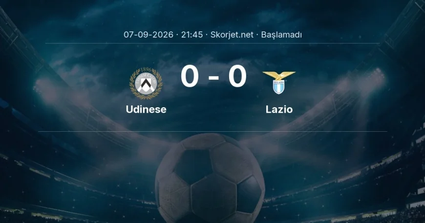 Udinese - Lazio muhtemel ilk 11'ler | Serie A