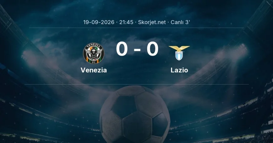 Venezia - Lazio maçı başladı | Serie A