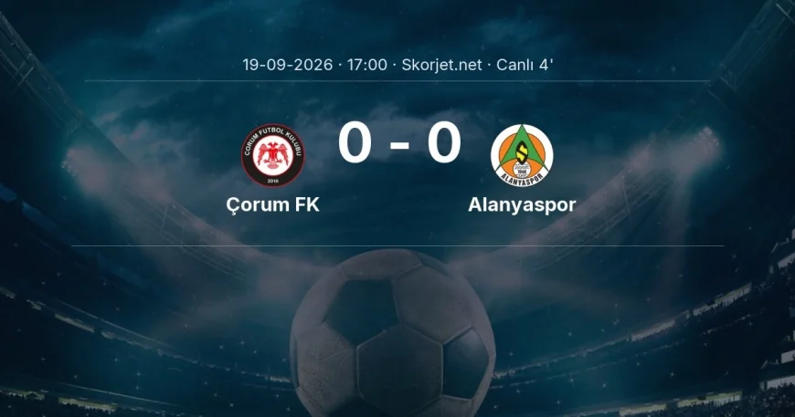 Çorum FK - Alanyaspor maçı başladı | Süper Lig