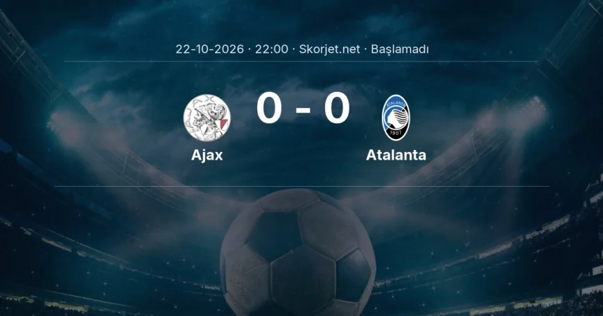 Avrupa Konferans Ligi: Ajax - Atalanta kadro ve maç öncesi