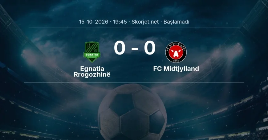 Egnatia Rrogozhinë - FC Midtjylland maçı ne zaman, saat kaçta? | Avrupa Konferans Ligi