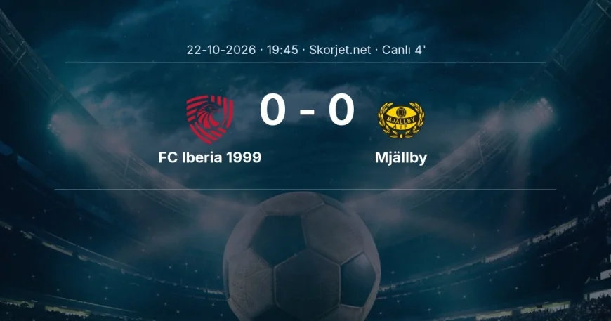 MAÇ BAŞLADI | FC Iberia 1999 - Mjällby