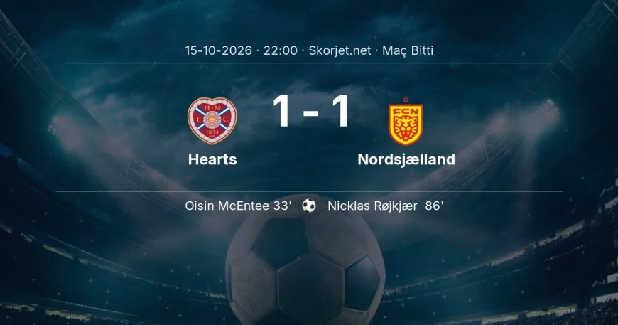 Maç sonucu: Hearts 1-1 Nordsjælland | Avrupa Konferans Ligi
