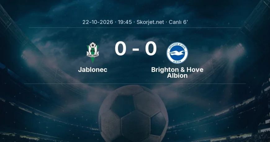 MAÇ BAŞLADI | Jablonec - Brighton & Hove Albion
