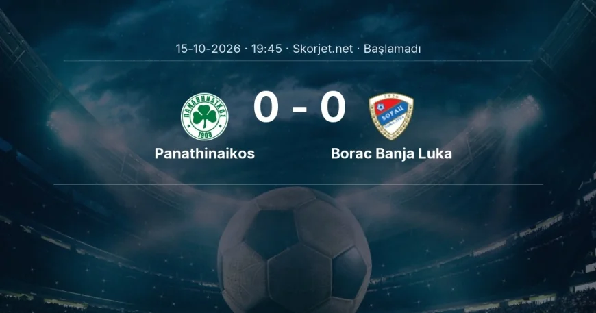 Panathinaikos - Borac Banja Luka muhtemel ilk 11'ler | Avrupa Konferans Ligi