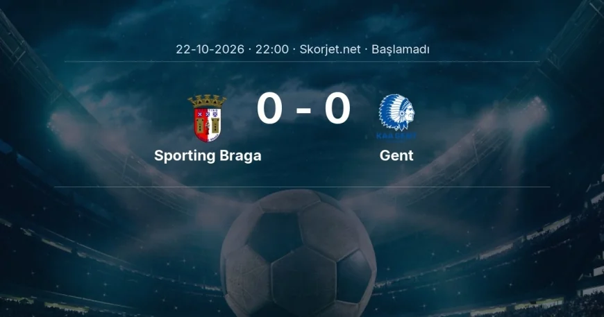 Sporting Braga - Gent muhtemel ilk 11'ler | Avrupa Konferans Ligi